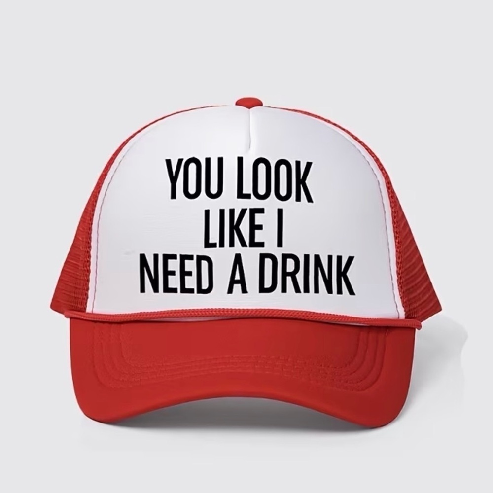 Funny Trucker Hat “YOU LOOK LIKE I NEED A DRINK” (Red & White) SnapBack Cap